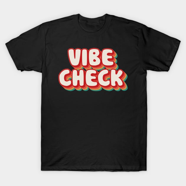 Vibe Check T-Shirt by n23tees